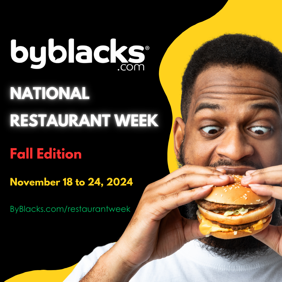 ByBlacks.com National Restaurant Week Fall Edition. November 18 to 24, 2024. ByBlacks.com/restaurantweek