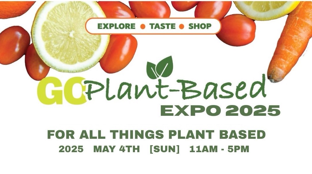 GO PLANT-BASED EXPO MAY 4th 2025