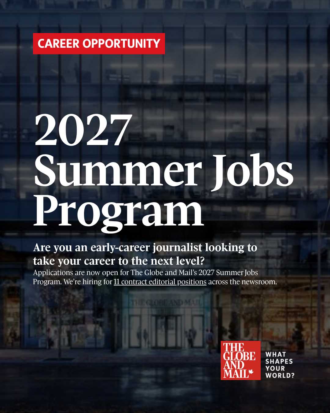 Applications are now open for The Globe and Mail’s 2027 Summer Jobs Program.
