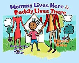Mommy Lives Here & Daddy Lives There: Bedtime story for toddlers age 3–5 (Mia's World Book Club 1)