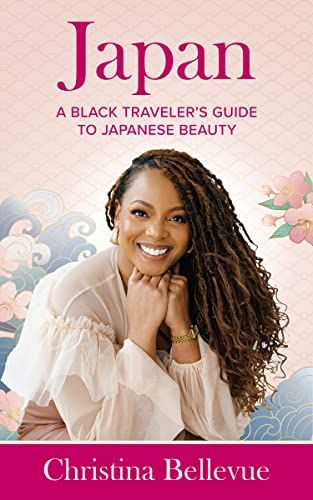 A Black Traveler's Guide to Japanese Beauty: Part of the Stay Pretty in Any Country Book Collection