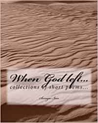 When God left: A Collection of Short Poems