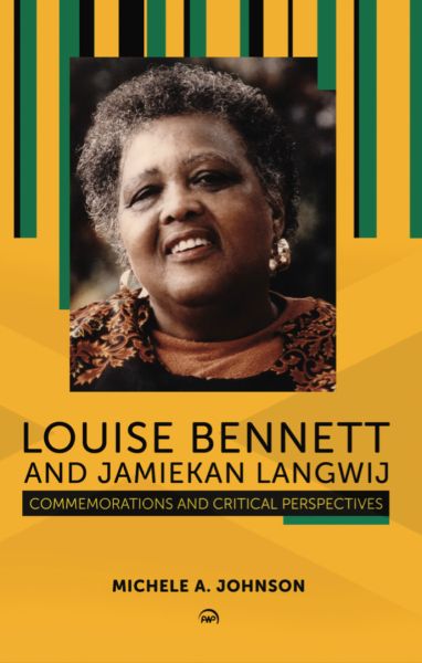 LOUISE BENNETT AND JAMIEKAN LANGWIJ : Commemorations and Critical Perspectives