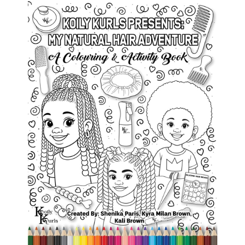 Koily Kurls Presents: My Natural Hair Adventure A Colouring And Activity Book