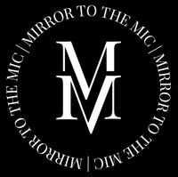 Mirror to the Mic™