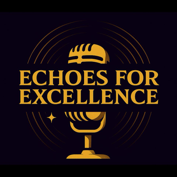Echoes for Excellence