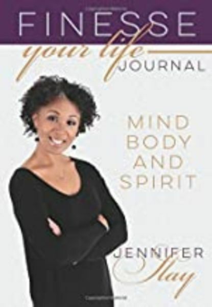 Finesse Your Life Journal by Jennifer Slay