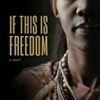 If This is Freedom by Gloria Ann Wesley