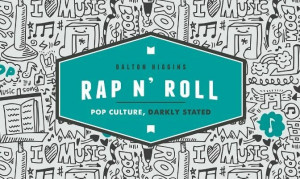 BOOK ALERT: Rap N&#039; Roll: Pop Culture, Darkly Stated